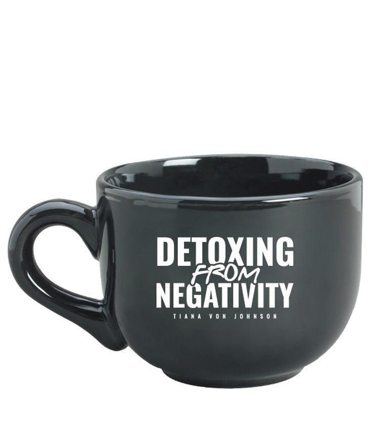 "DETOXIFYING FROM NEGATIVITY" MUG
